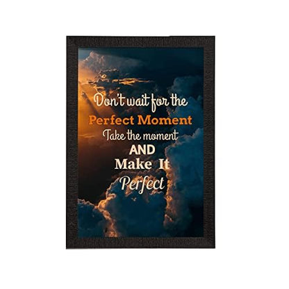 "Don't Wait For The Perfect Moment Take The Moment And Make It Perfect Motivational Quote Painting Digital Printed Wall Art For Living Room, Study Room, Home, Office Decor