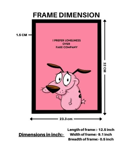 Courage the Cowardly Dog Framed Poster | Quote Wall Art Frame | I Prefer Loneliness Over Fake Company Poster | Ready to Hang Modern Home Décor | Meaningful Gift for Bedroom & Office