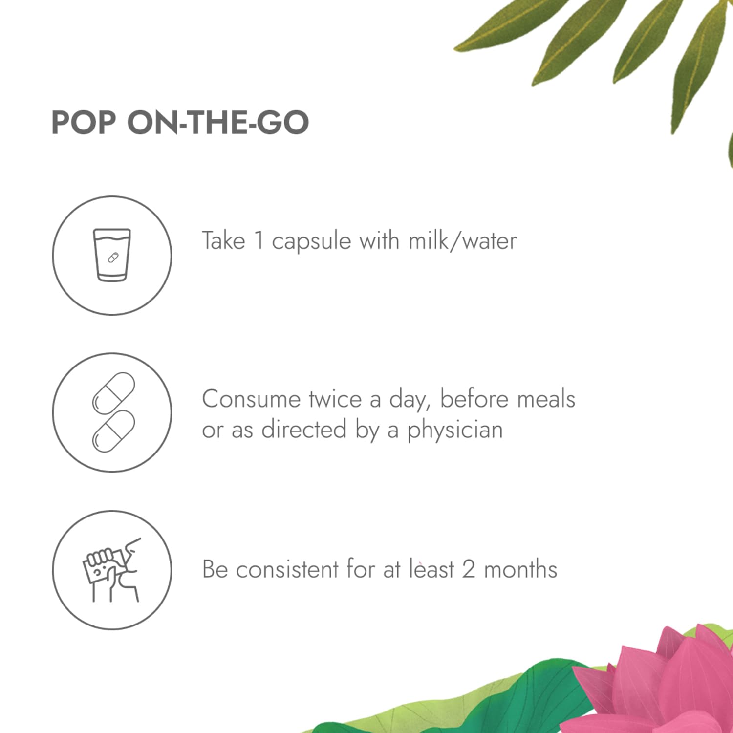 Instructions for taking a capsule with milk or water, consumed twice a day before meals, on a white background with floral elements.