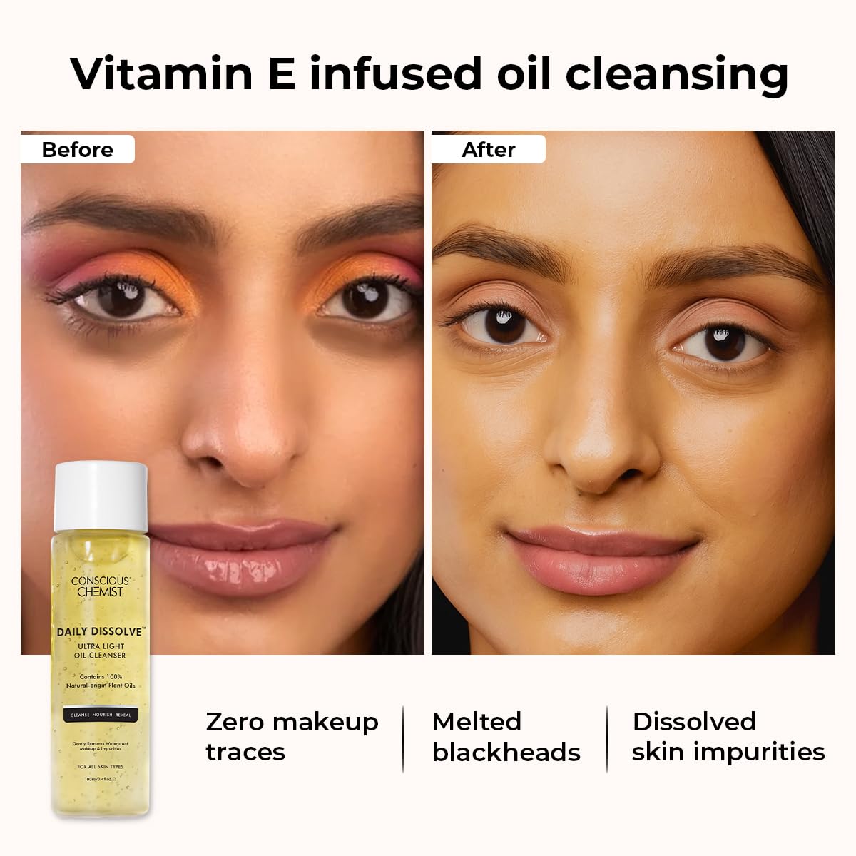 Before and after comparison of a face with Vitamin E infused oil cleansing, showing zero makeup traces, melted blackheads, and dissolved skin impurities.