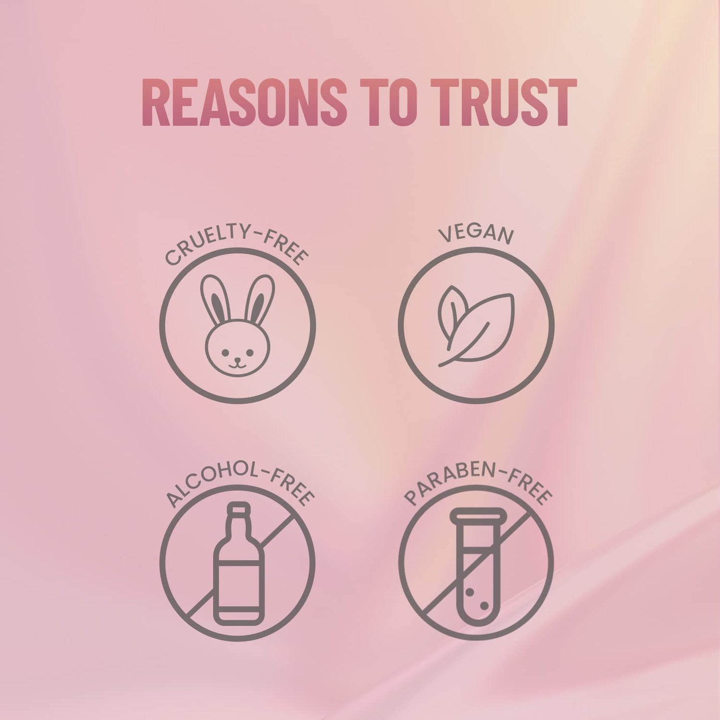 Pink gradient background with 'Reasons to Trust' text and icons for cruelty-free, vegan, alcohol-free, and paraben-free products.