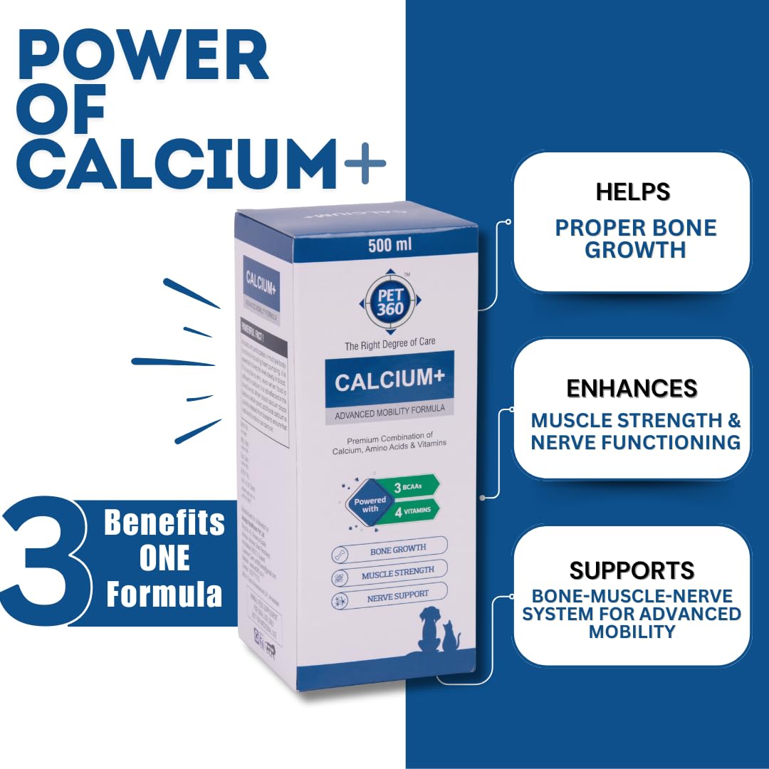PET360 Calcium+ Advanced Mobility Formula with Calcium, Amino Acids & Vitamins for Dogs & Cats | Bone Growth, Muscle Strength & Nerve Support | Nutritional Supplements for Pets - 500 ml