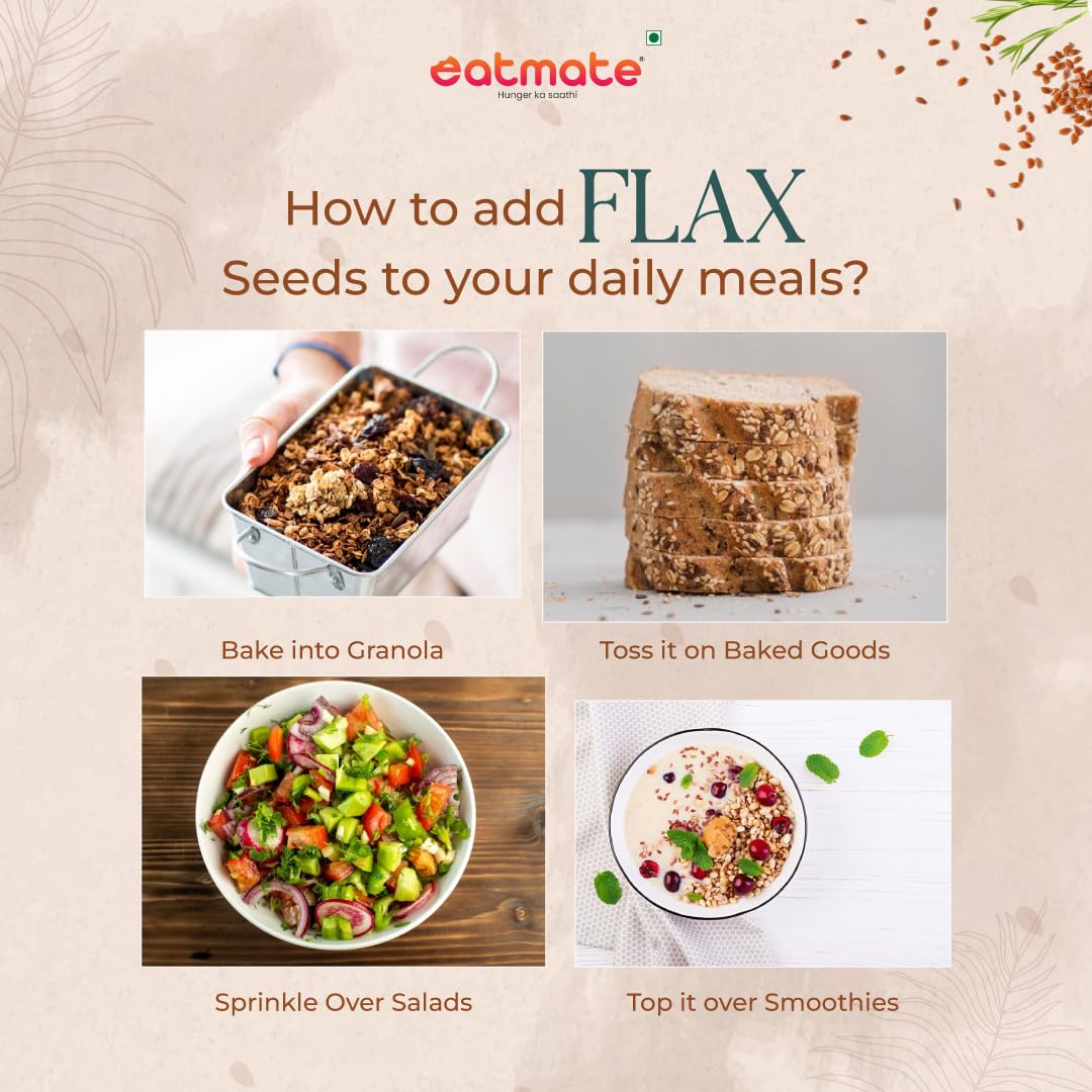 Eatmate Premium Flax Seeds | Raw & Natural Alsi Seeds | Rich in Protein & Dietary Fibre | High in Antioxidants & Iron | Healthy Superfood for Smoothies, Salads & Daily Nutrition