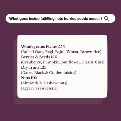Fulfilling Muesli Fruit & Nuts - Nuts Berries Seeds | Pumpkin, Flax & Chia Seeds, Antioxidant Rich Cranberry, Rolled Oats + Millet Flakes | No Refined Sugar, Healthy Breakfast 700g