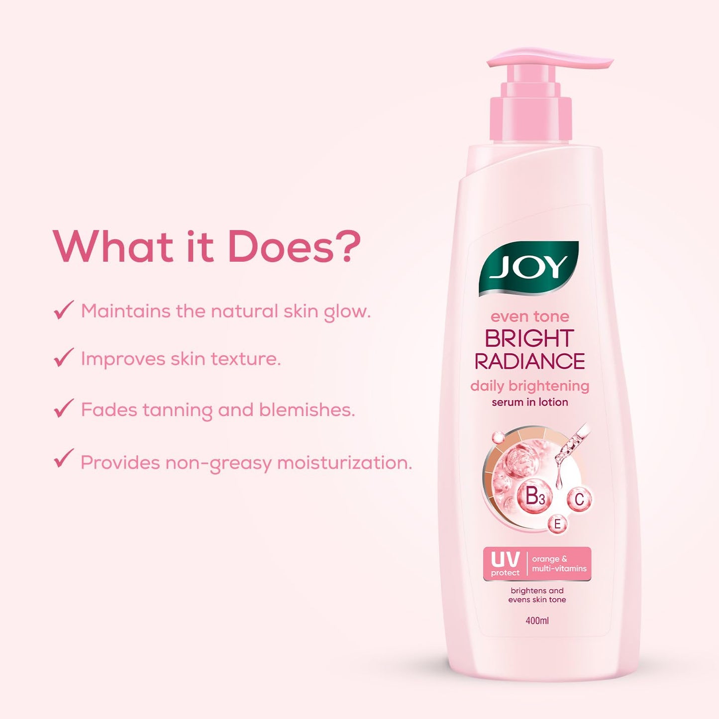 Joy Even Tone Bright Radiance Brightening Winter Body Lotion 400ml | With Niacinamide & Alpha Arbutin | Removes Tan, Dark Spots & Restores Natural Glow | Lightweight, Non Sticky & Non Greasy