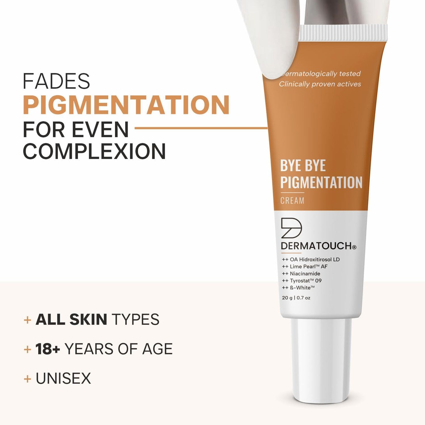 DERMATOUCH Bye Bye Pigmentation Cream || Pigmentation Cream for Women/Men with Niacinamide, B-White, Lime Pearl, OA Hidroxitirosol LD & Tyrostat - 20G
