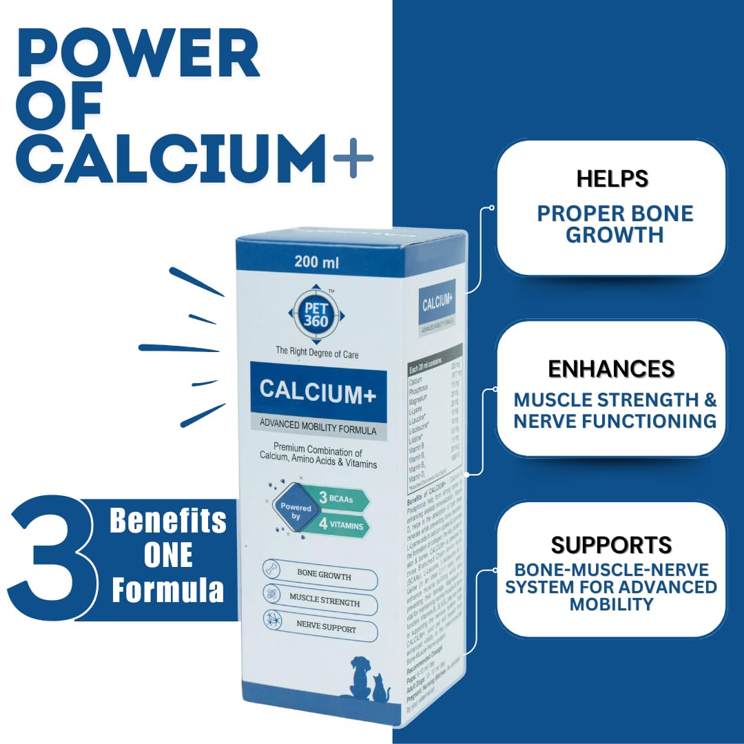 PET360 Calcium+ Advanced Mobility Formula for Dogs & Cats - 200ml | It has Calcium, Amino Acids & Vitamins for Bone Growth, Muscle Strength & Nerve Support