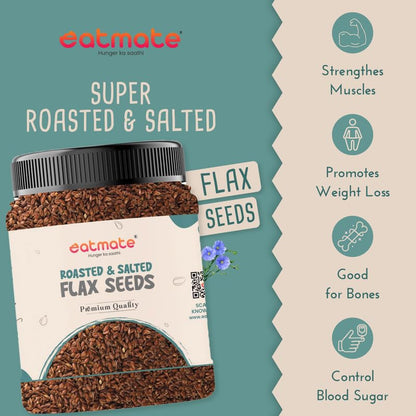 Eatmate Roasted & Salted Flax Seeds | Omega 3, High Fiber & Protein Rich Alsi Seeds | Gluten Free Healthy Snack for Daily Diet | Natural Vegetarian Seeds for Hair, Skin & Heart Health