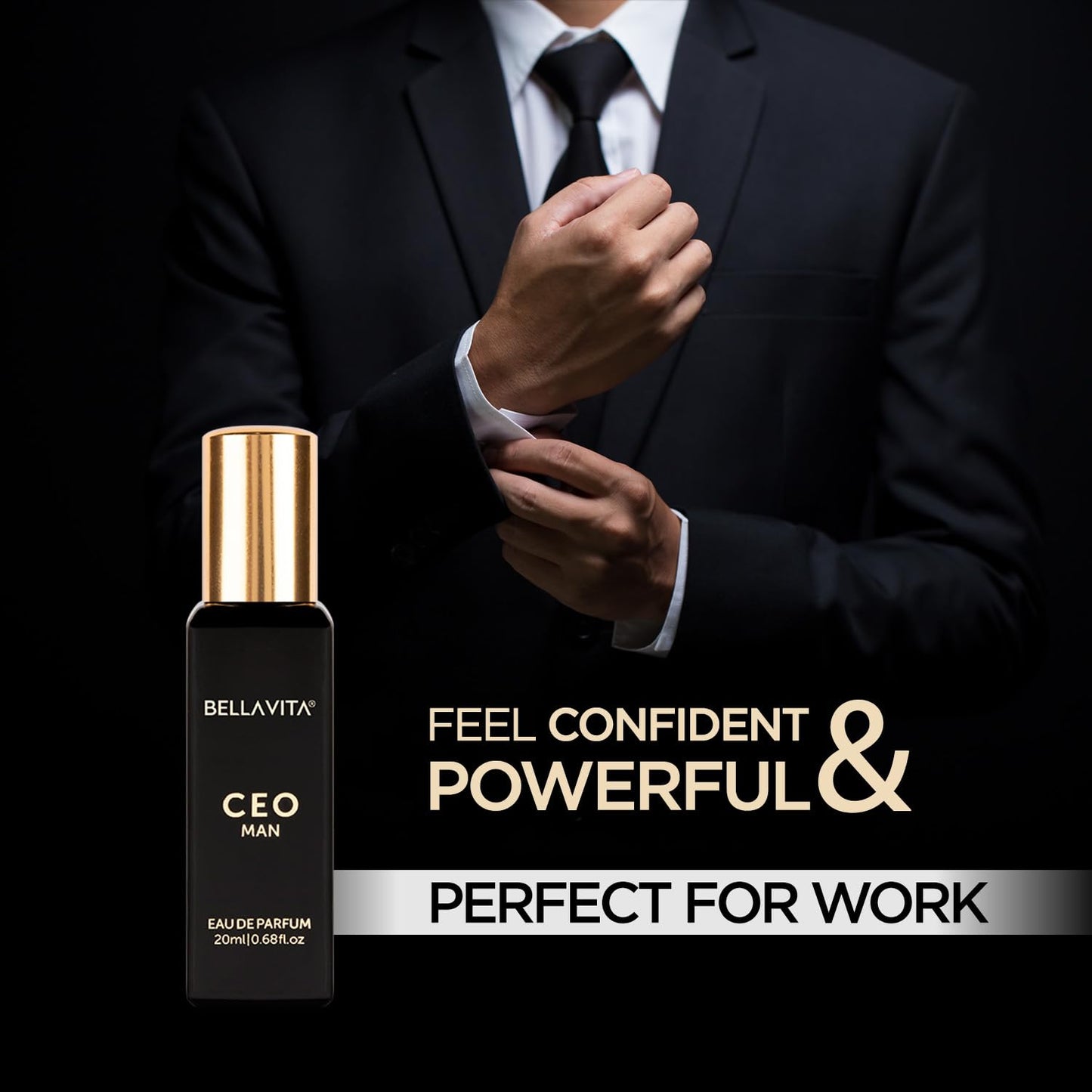 Man adjusting his suit with a Bellavita CEO Man perfume bottle, text 'Feel Confident & Powerful & Perfect for Work'.