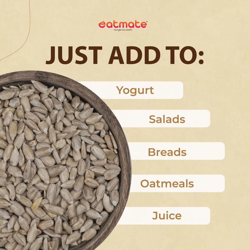 Eatmate Roasted & Salted Sunflower Seeds | High Fiber & Protein Rich Surajmukhi Seeds | Vitamin E & Magnesium Rich Healthy Snack | Natural Vegetarian Seeds for Eating & Daily Nutrition