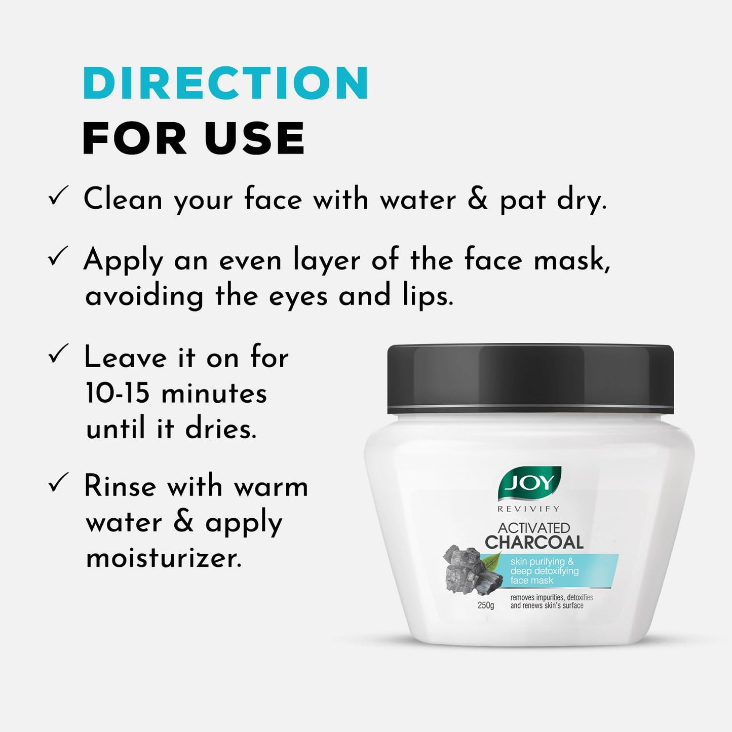Joy Activated Charcoal Face Pack for Skin Purification & Detoxification (250gm) | Clay Mask with Bentonite & Kaolin Clay for Men & Women | Removes Dirt, Controls Sebum & Reduces Wrinkles