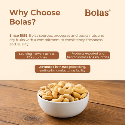 Bolas Whole Cashew Nuts 250g | Kaju Grade W320 | Nutritious & Delicious | Rich in Protein, Magnesium & Phosphorus | Gluten Free | Dry Fruits