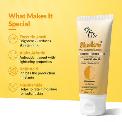 Fixderma Shadow Tan Removal Lotion, Brightening & Revitalizing Face | Gentle Exfoliation | Smooth and Clear Complexation | Suitable for All Skin Types- 75ml