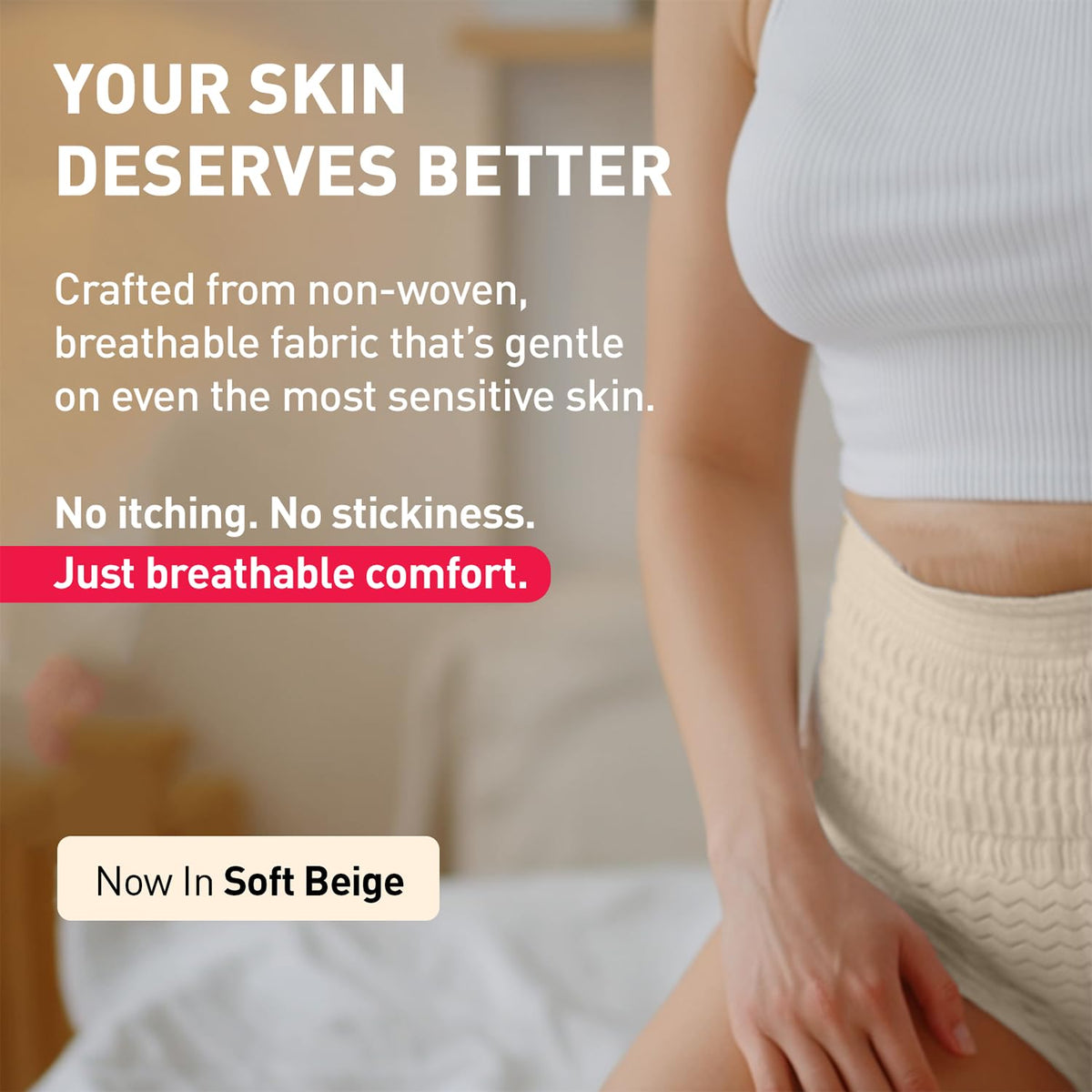 Person wearing a white top and beige pants with promotional text about skin care product comfort.
