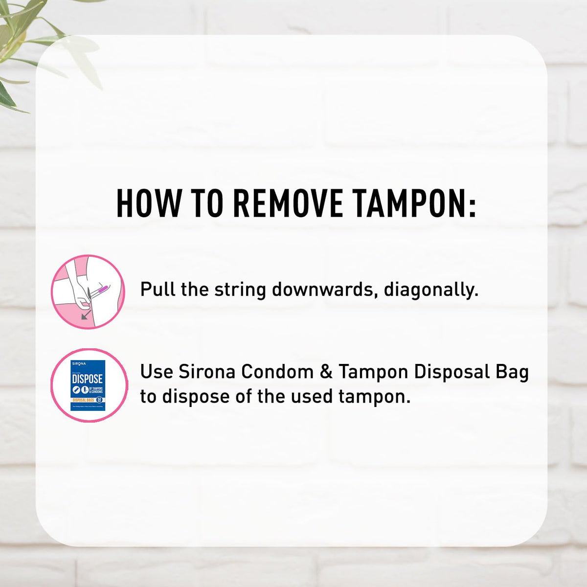Instructions on how to remove a tampon with Sirona Condom & Tampon Disposal Bag branding.
