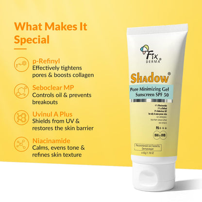 Fixderma Shadow Pore Minimizing Gel Sunscreen SPF 50 PA+++ with 4% Niacinamide, For UVA & UVB Protection | Sunscreen SPF 50 for Oily & Acne Prone Skin | Lightweight, No White Cast, Non-Greasy - 50GM