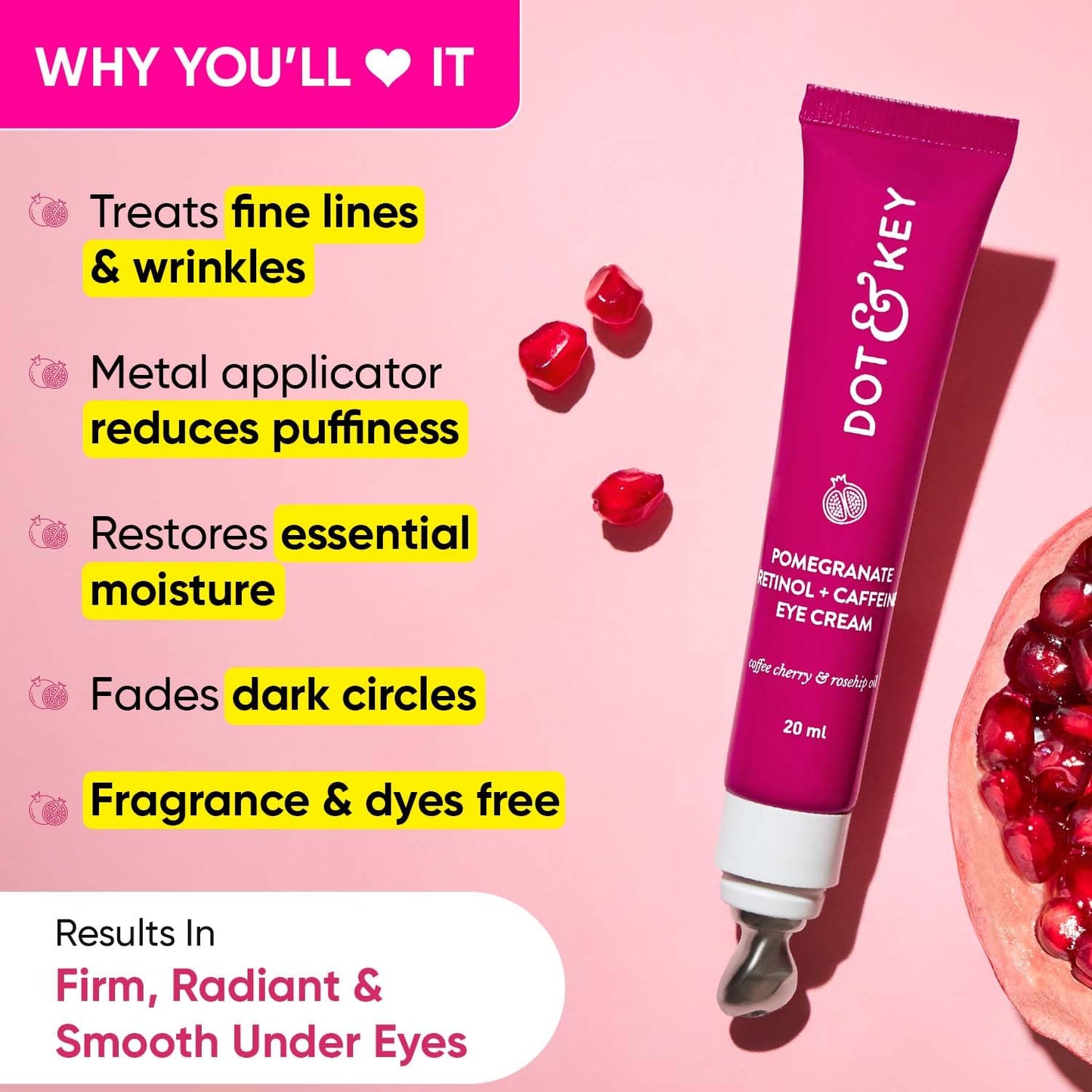 Zephivo Dot & Key Pomegranate Retinol + Caffeine Eye Cream | Smoothens Fine Line & Wrinkles | Fades Dark Circles | Locks Moisturizer to Prevent Dryness | Improves Skin Elacticity & Firmness | 20ml
