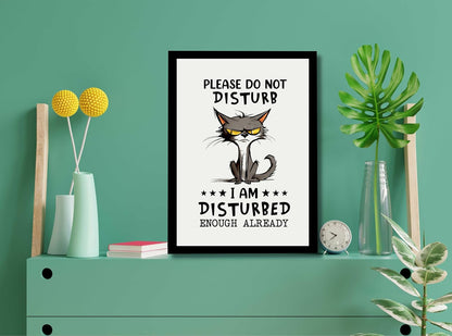 Please Do Not Disturb Cat Wall Art, Framed Poster, Funny Grumpy Cat Quote, Ready to Hang Humorous Quote Poster for Home & Office Décor, Quirky Gift for Cat Lovers Housewarming