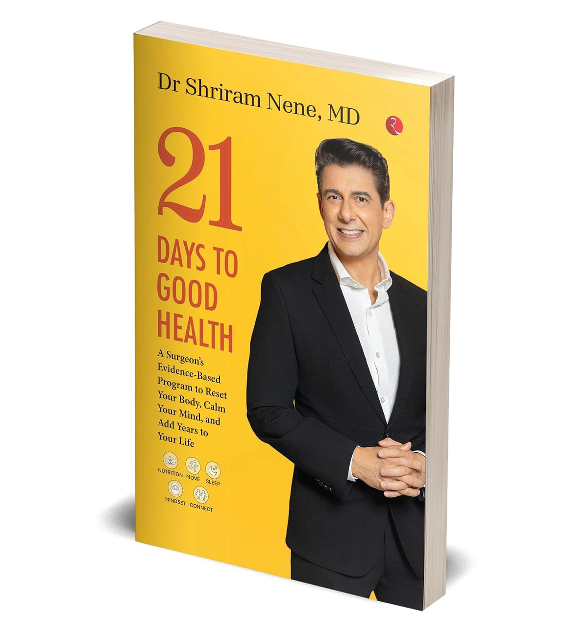 21 Days to Good Health: A Surgeon’s Evidence-Based Program to Reset Your Body, Calm Your Mind, and Add Years to Your Life