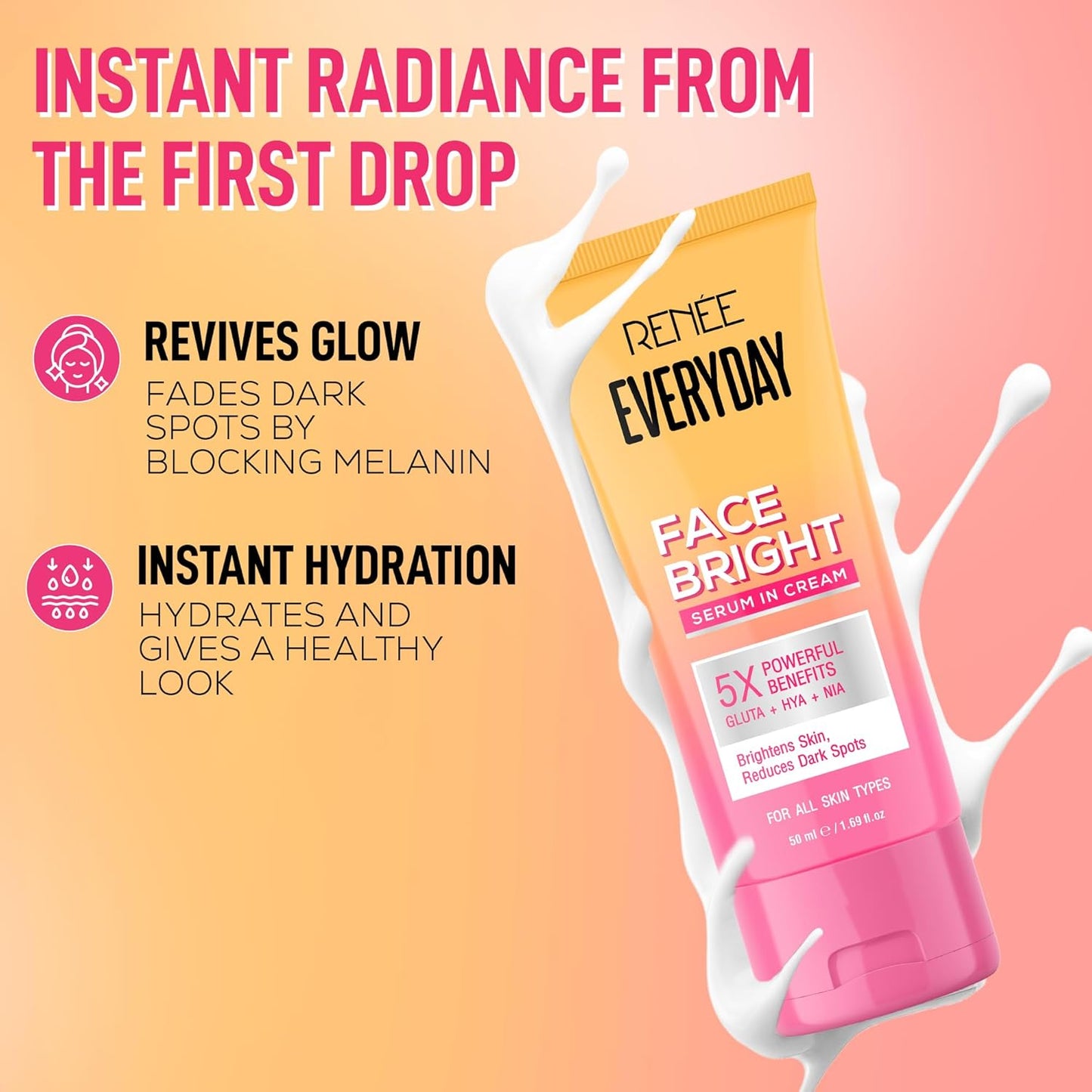 RENEE Everyday Face Bright Serum In Cream | Brighter, Hydrated Skin | Reduces Dark Spots, Even Skin Tone | With Niacinamide, Hyaluronic acid & Glutathione | 50 ml