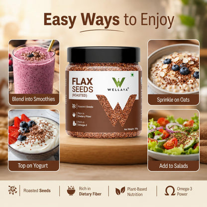 WELLAYA Flax Seeds- Alsi Seeds | Rich Protein Healthy Roasted Seeds for Eating | Source of Iron & Dietary Fibre | Vegan Superfood for Wellness