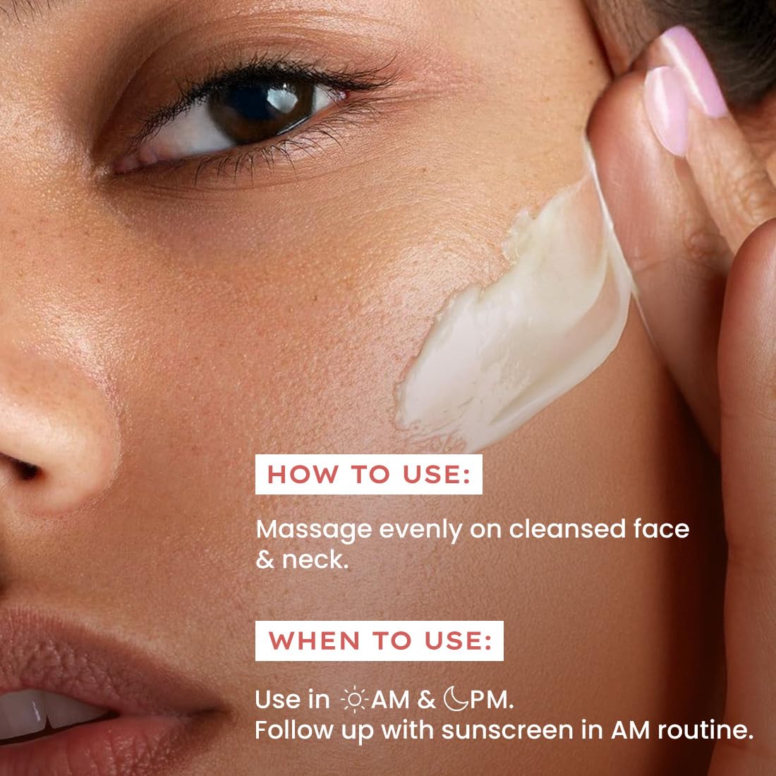 Woman applying cream to her face with text on how to use and when to use it.