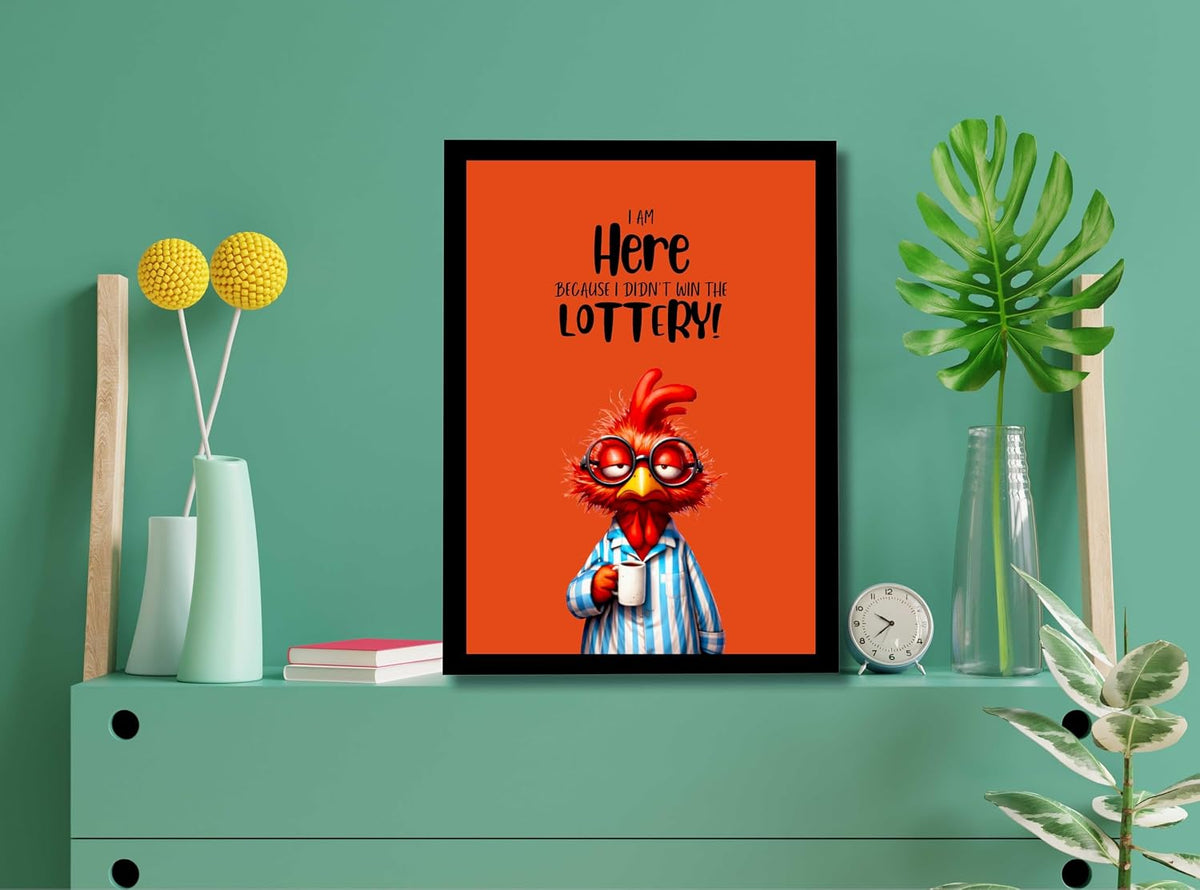 Funny Wall Decor Frame Ready to Hang | Humorous Quote Poster Wall Art for Office Desk Bedroom Hostel Room | Cute Cartoon Chicken Meme Photo Frame | Unique Gift for Friends & Coworkers