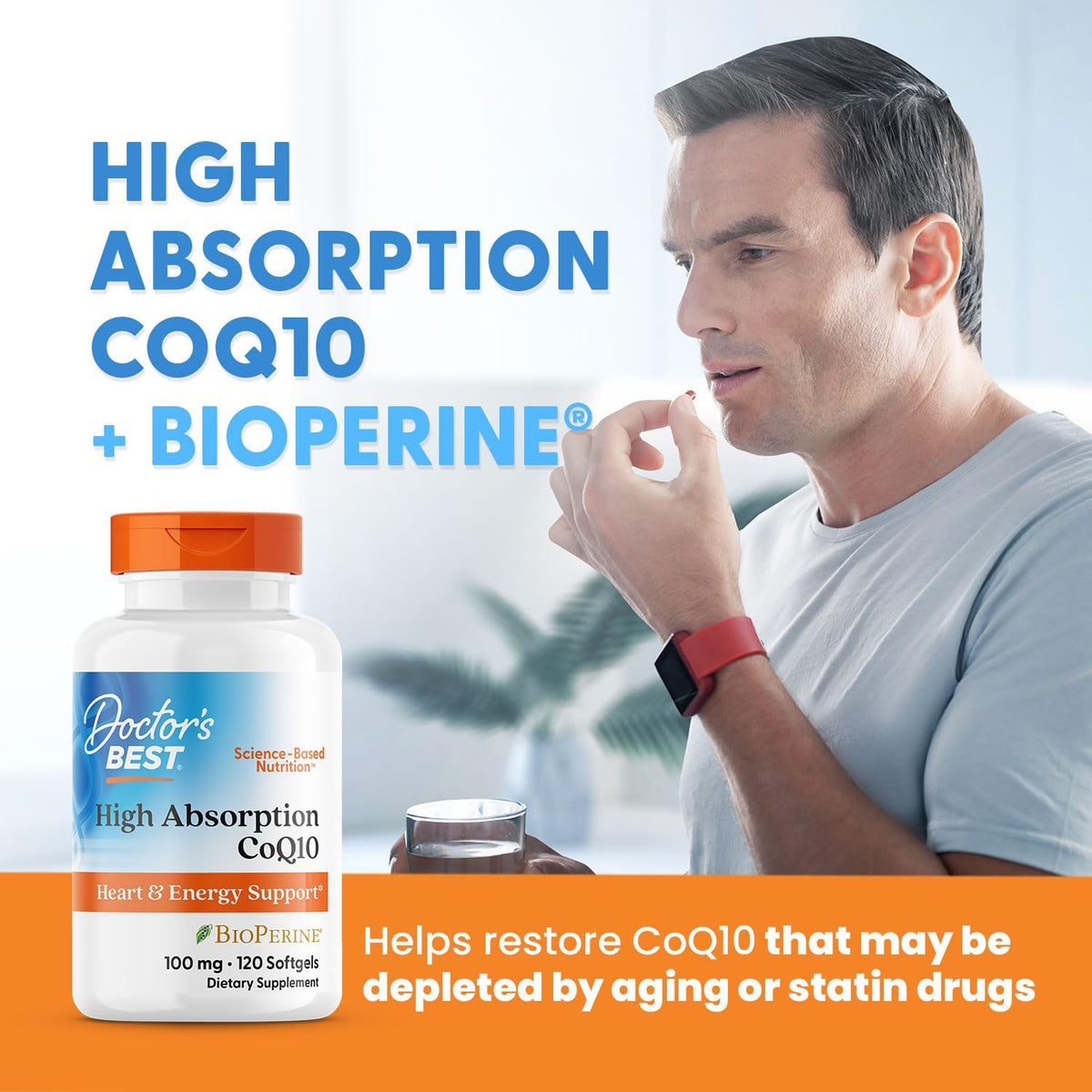 Supplement bottle labeled 'Doctor's Best High Absorption CoQ10 + Bioperine' with a man holding a pill.
