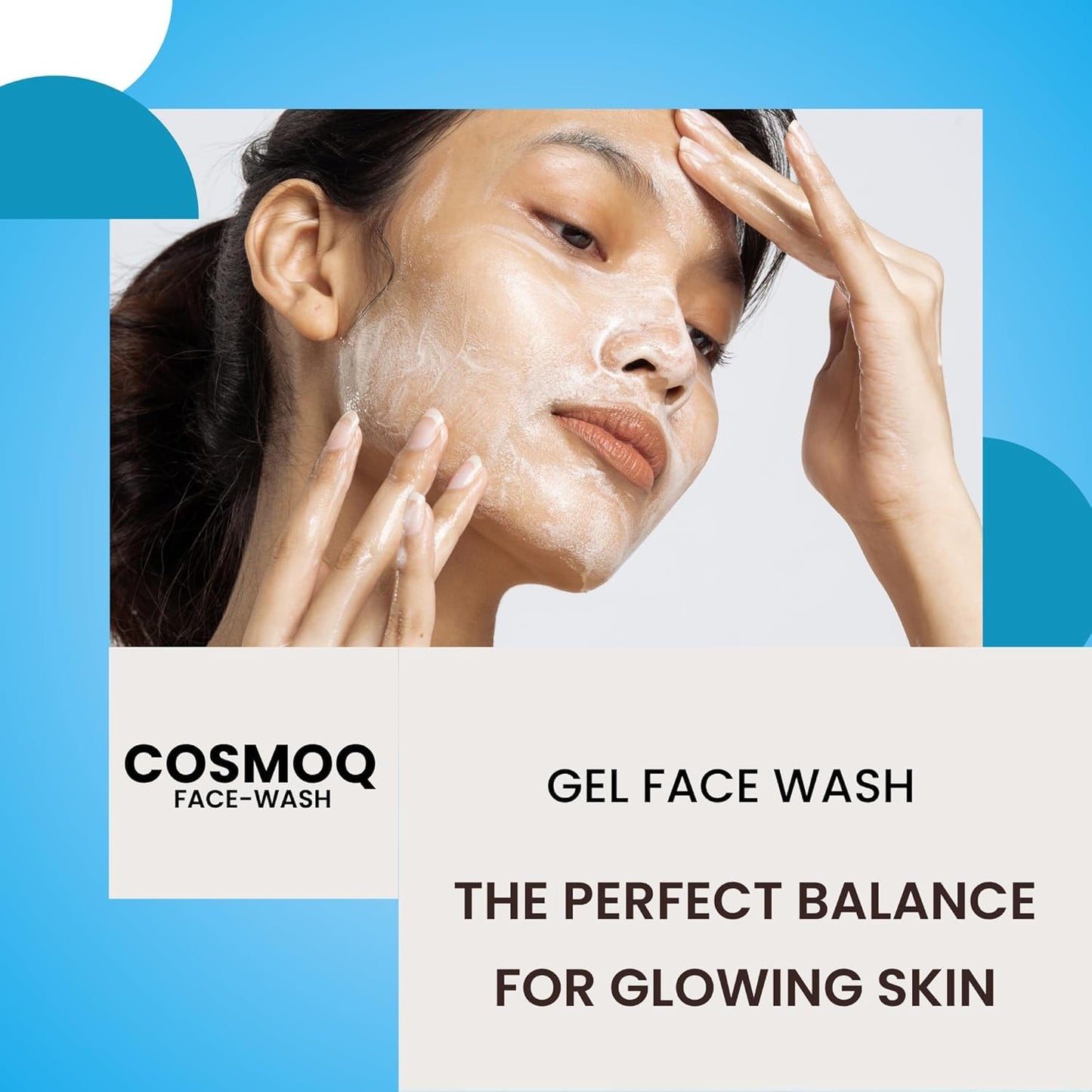 COSMOQ Gel Face Wash | 100ml Gel Cleanser for Men & Women | Deep Cleansing Formula | Gentle & Non-Comedogenic | pH-Balanced for Acne-Prone Skin