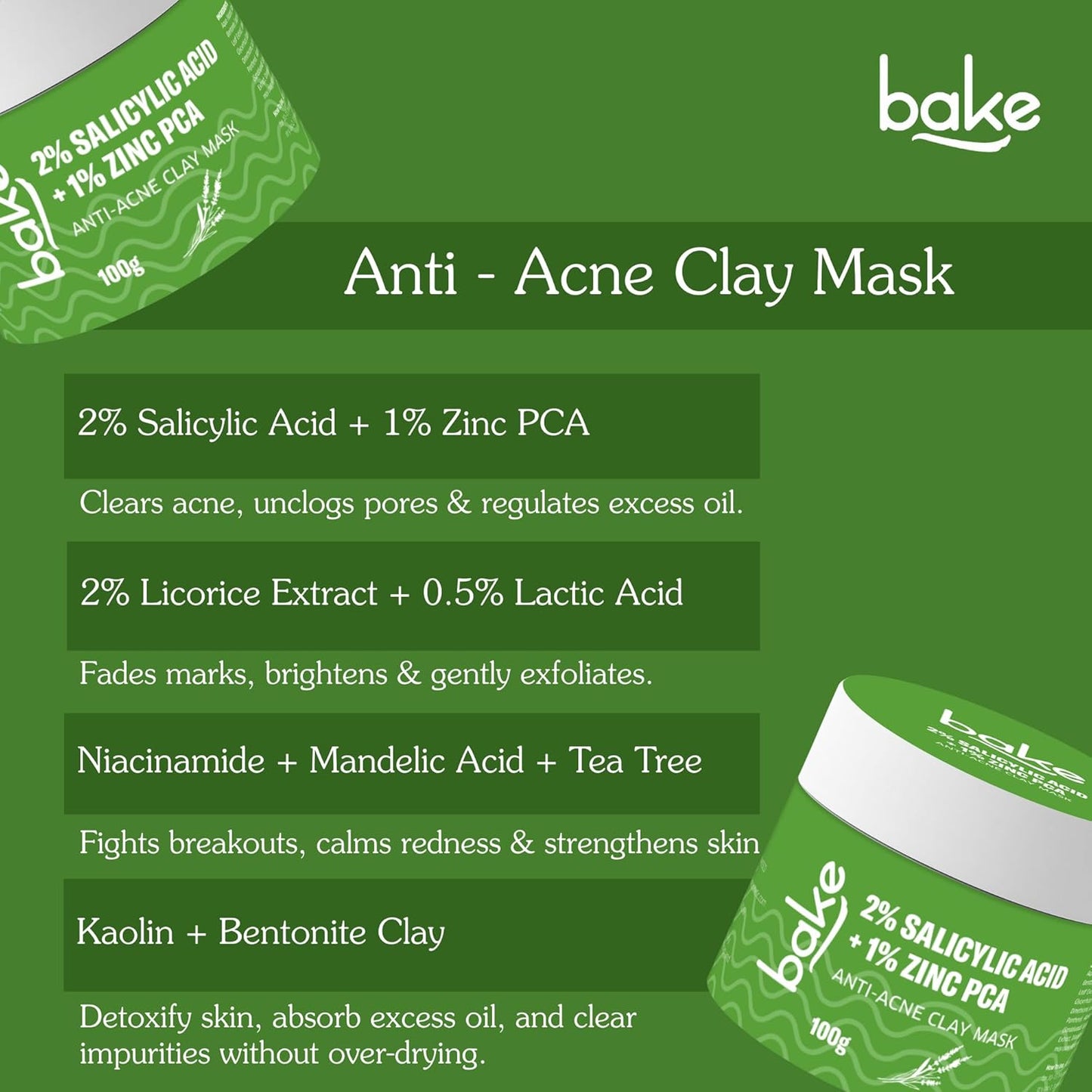 BAKE 2% Salicylic Acid Clay Mask Niacinamide for Acne Prone, Oily Skin, Open Pores & Blackheads | Anti Acne Clay Mask with Kaolin Clay | For Dark Spots, Oily Skin & Blemishes - 100g (Anti Acne)
