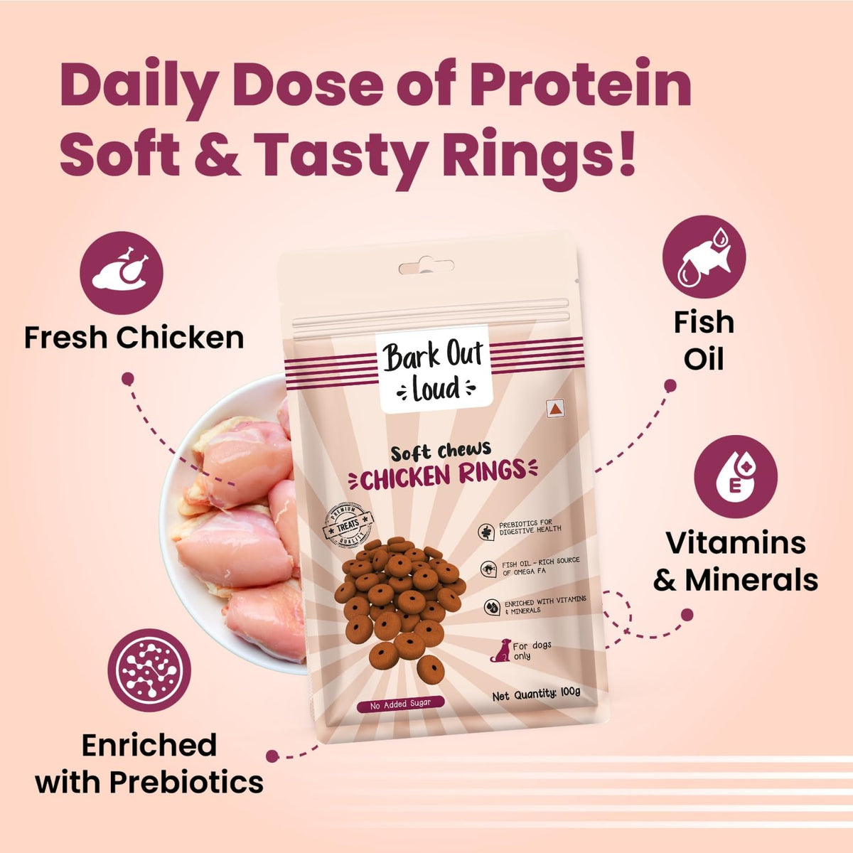 Bark Out Loud Soft Chews Chicken Rings Dog Treats | Prebiotics, Omega Fatty Acids & Vitamins | No Added Sugar | Premium Dog Snacks for All Life Stages | Healthy & Digestive Treats for Dogs - 100g