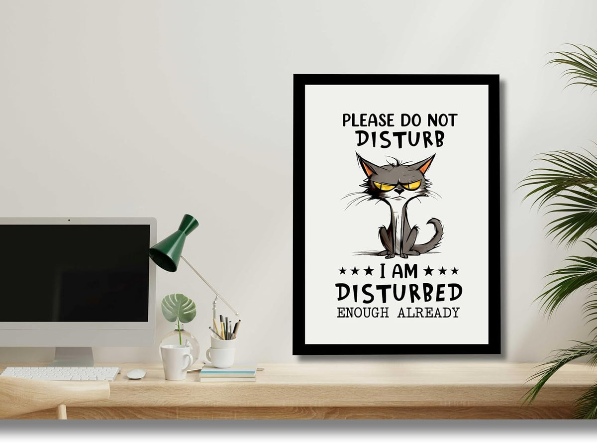 Please Do Not Disturb Cat Wall Art, Framed Poster, Funny Grumpy Cat Quote, Ready to Hang Humorous Quote Poster for Home & Office Décor, Quirky Gift for Cat Lovers Housewarming