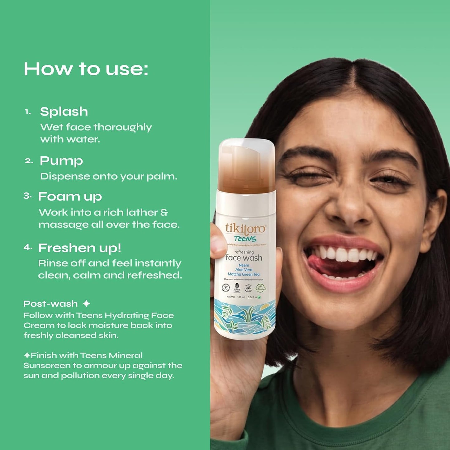 Tikitoro Teens Refreshing Face Wash 100% Vegan Neem, Aloe Vera, Matcha Green Tea Extract, Cleanses & Refreshes, No Parabens & Sulphates, All Skin Types (Age: 11+) (100ml x of 1)
