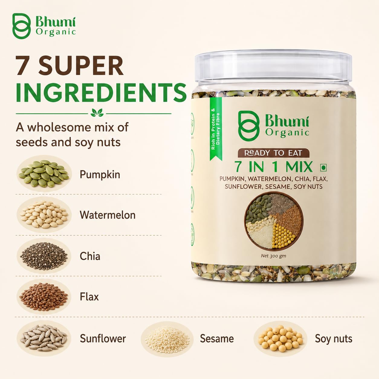 Bhumi Organic 7 in 1 Seeds Mix 300g | Pumpkin, Watermelon, Sunflower, Flax, Chia, Sesame & Soynuts, Edible Seeds, Healthy Diet Snacks, 100% Natural