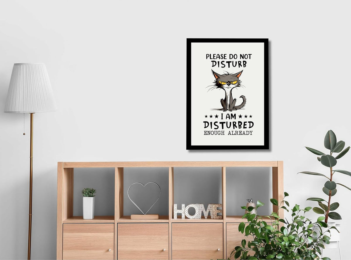 Please Do Not Disturb Cat Wall Art, Framed Poster, Funny Grumpy Cat Quote, Ready to Hang Humorous Quote Poster for Home & Office Décor, Quirky Gift for Cat Lovers Housewarming