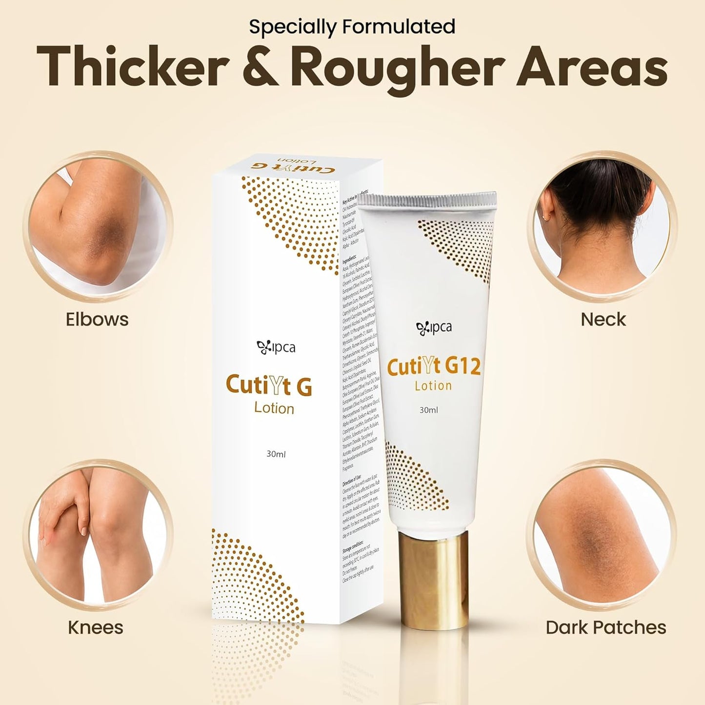 Ipca CUTIYT G12 Lotion – 30ml Body Care Lotion for Uneven Skin Tone & Texture, Helps Reduce Appearance of Dark Patches, Smoothening Formula for Elbows, Knees & Neck
