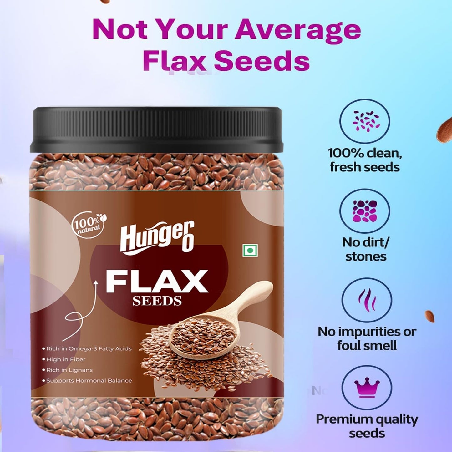Hunger 0 Flax Seeds 250g | Raw Unroasted Alsi Seeds | Premium Natural Whole Flaxseed Rich in Fiber & Plant Protein | High Omega-3 Source | Healthy Diet Snack for Smoothies, Baking & Daily Nutrition