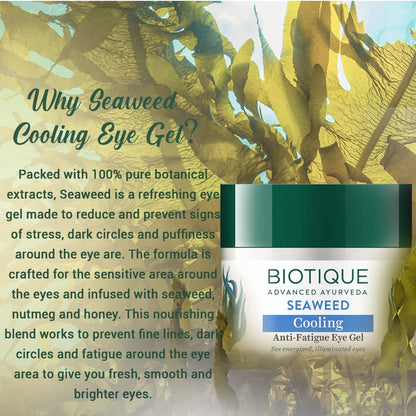 Biotique Seaweed Anti-Fatigue Eye Gel with seaweed imagery and product description text.
