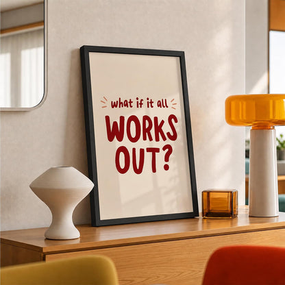 What If It All Works Out Motivational Wall Art Framed Poster for Home Decor, Inspirational Quote Wall Decor for Bedroom Living Room Office Study Room, Positive Aesthetic Wall Decoration (DGN03-Black10x13 inch)