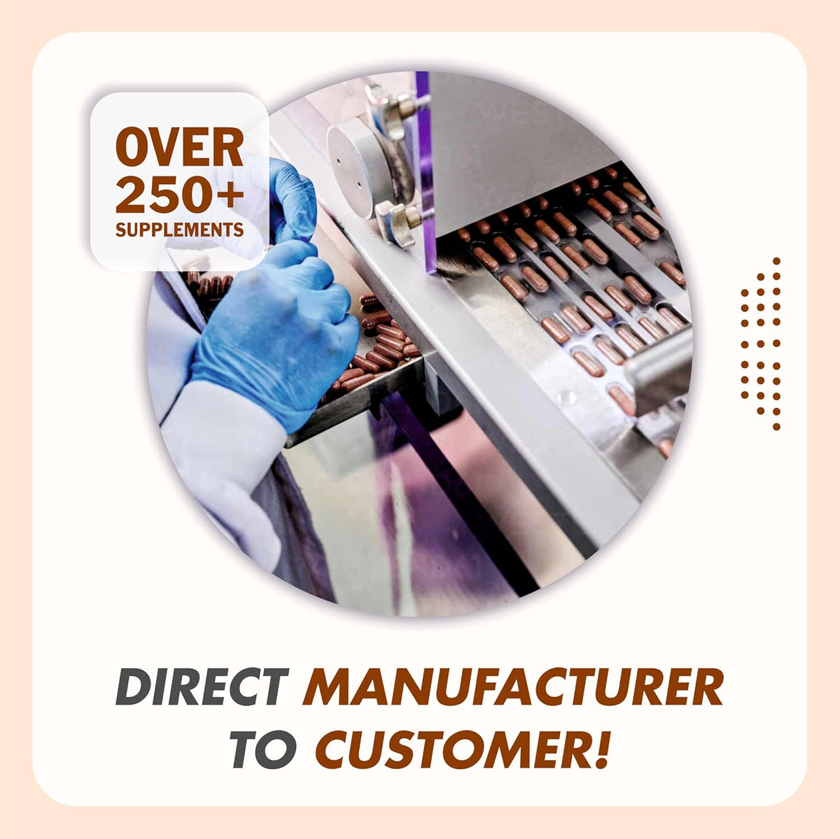 Person in blue gloves operating a machine with text about supplements and direct manufacturing.