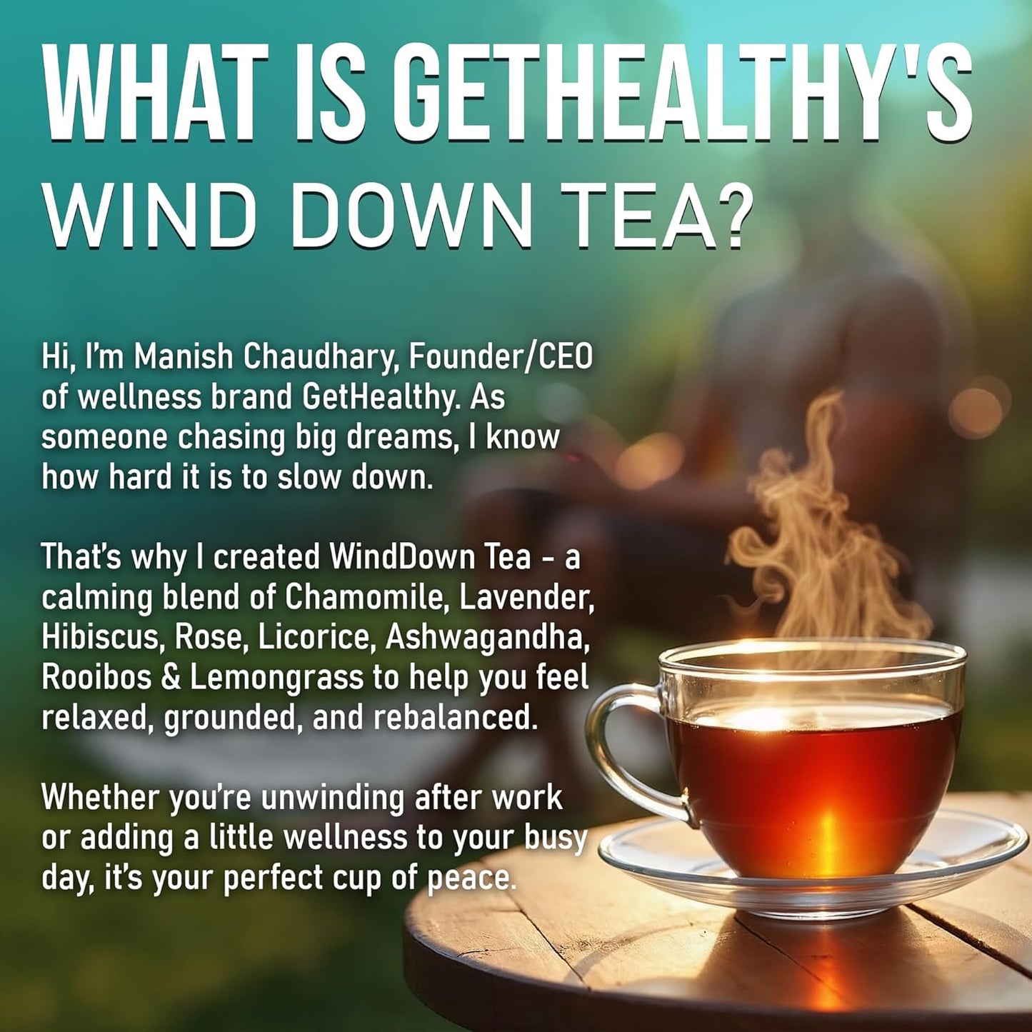 Promotional image for Wind Down Tea with a cup of tea on a wooden table and text about the product.