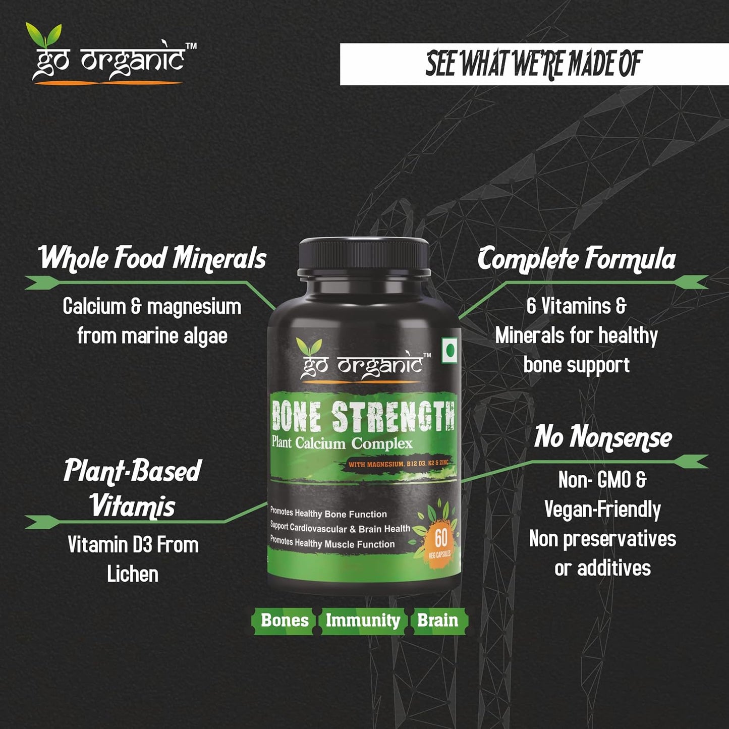 Go Organic Bone Strength - Plant-Based Calcium, Magnesium, Zinc, Vitamin D3, VIT B12, K2 - GMO, Soy, Gluten Free Ingredients - Whole Food Supplement for Bone Health - 60 Vegan Friendly Capsules