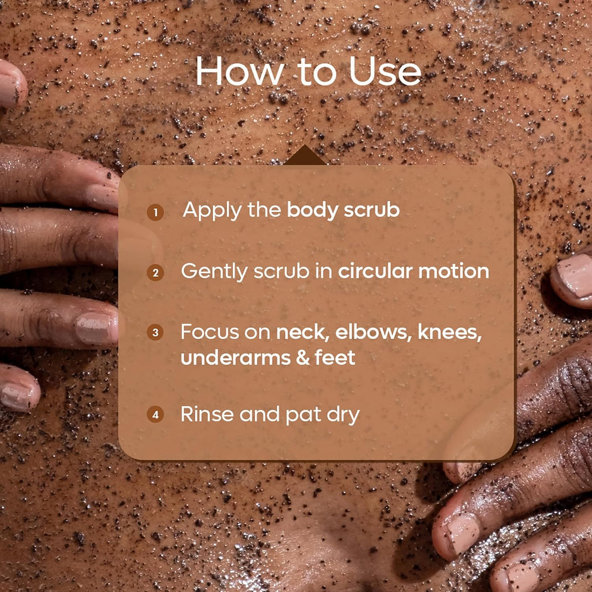 Instructions for using a body scrub with hands applying scrub and text overlay.