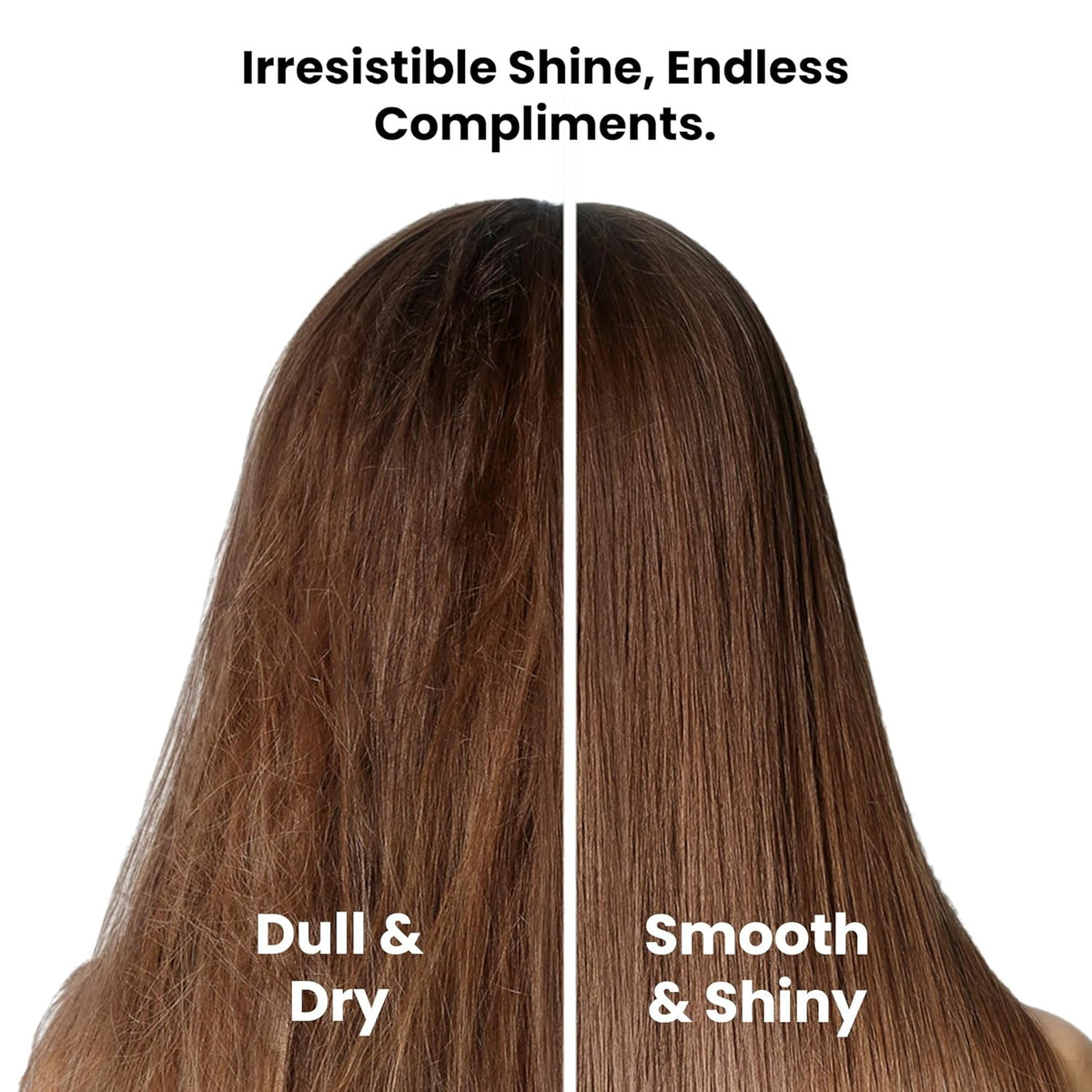 Comparison of dull and dry hair on the left to smooth and shiny hair on the right, with text 'Irresistible Shine, Endless Compliments.'.