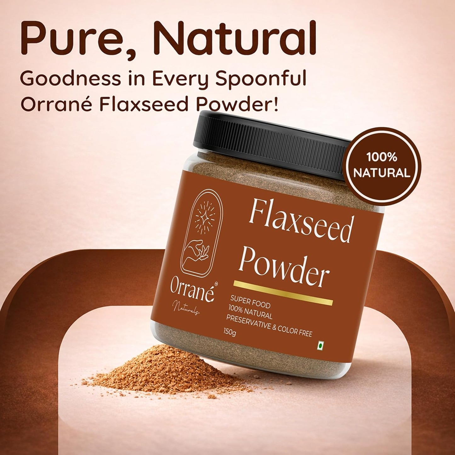 Orrané Flaxseed Powder Finely Ground Alsi Beej Powder for Smoothies, Baking and Cooking | Rich Omega 3 High Fibre Superfood | Supports Heart Health, Digestion & Weight Management