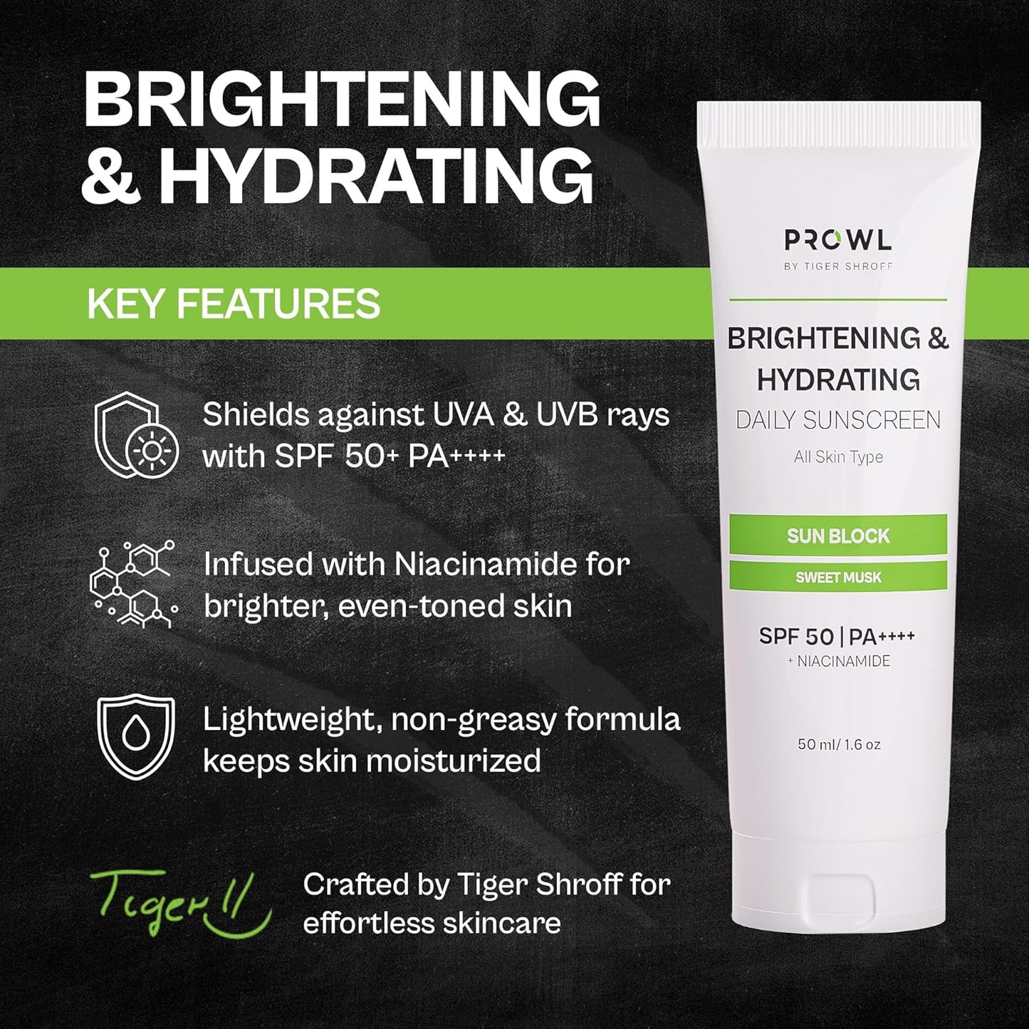 PROWL by Tiger Shroff Brightening and Hydrating Sunscreen SPF 50 PA++++ with Niacinamide for Oily, Dry, Acne Prone Skin for Men Protection | No White Cast Face Sun Screen | Non-Greasy Texture Gel Suncream | Sweet Musk | 50ml