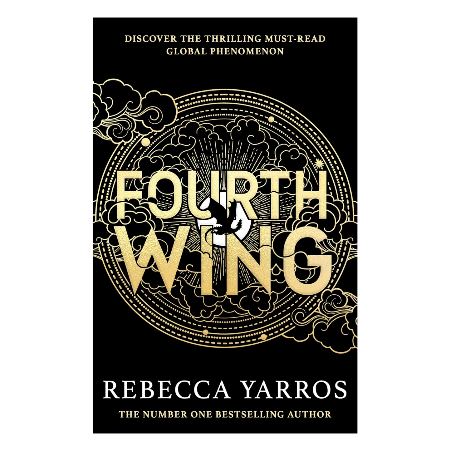 Fourth Wing: DISCOVER THE INSTANT SUNDAY TIMES AND NUMBER ONE GLOBAL BESTSELLING PHENOMENON!* (The Empyrean)