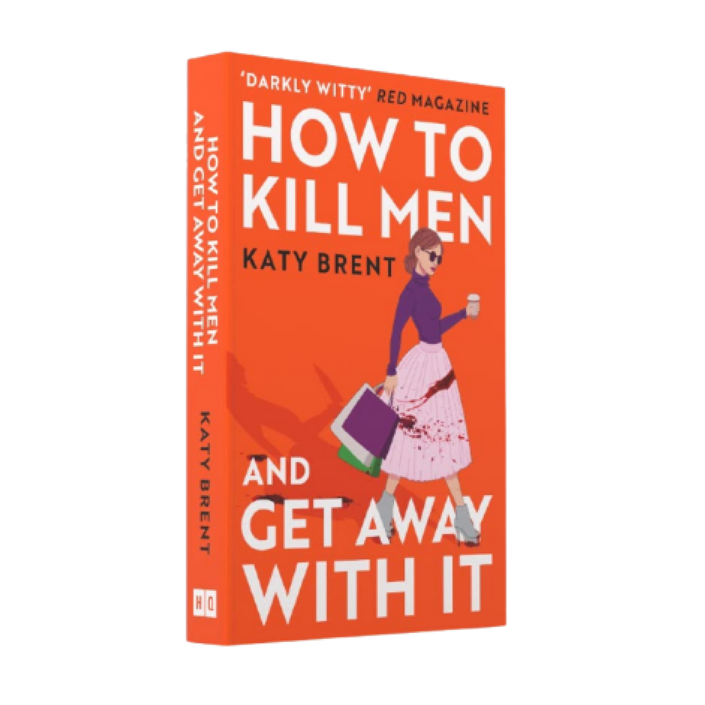 How to Kill Men and Get Away With It: A deliciously dark, hilariously addictive debut psychological thriller, about friendship, love and murder for 2022! Paperback